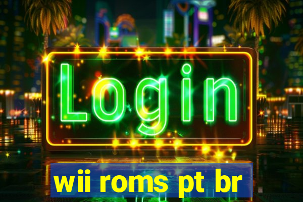 wii roms pt br